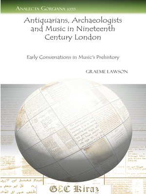 cover image of Antiquarians, Archaeologists and Music in Nineteenth Century London